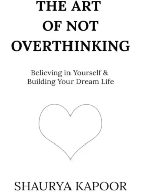 The Art of Not Overthinking