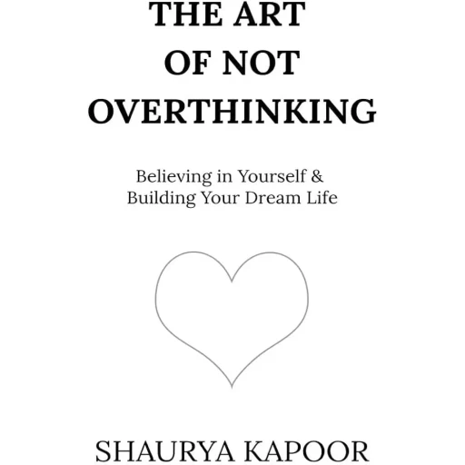 The Art of Not Overthinking